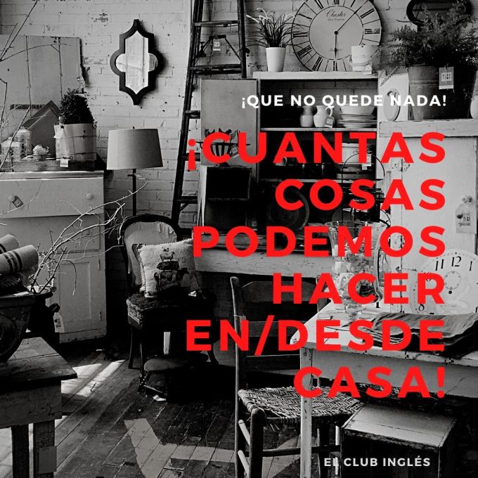 Cuantas cosas podemos hacer en y desde casa